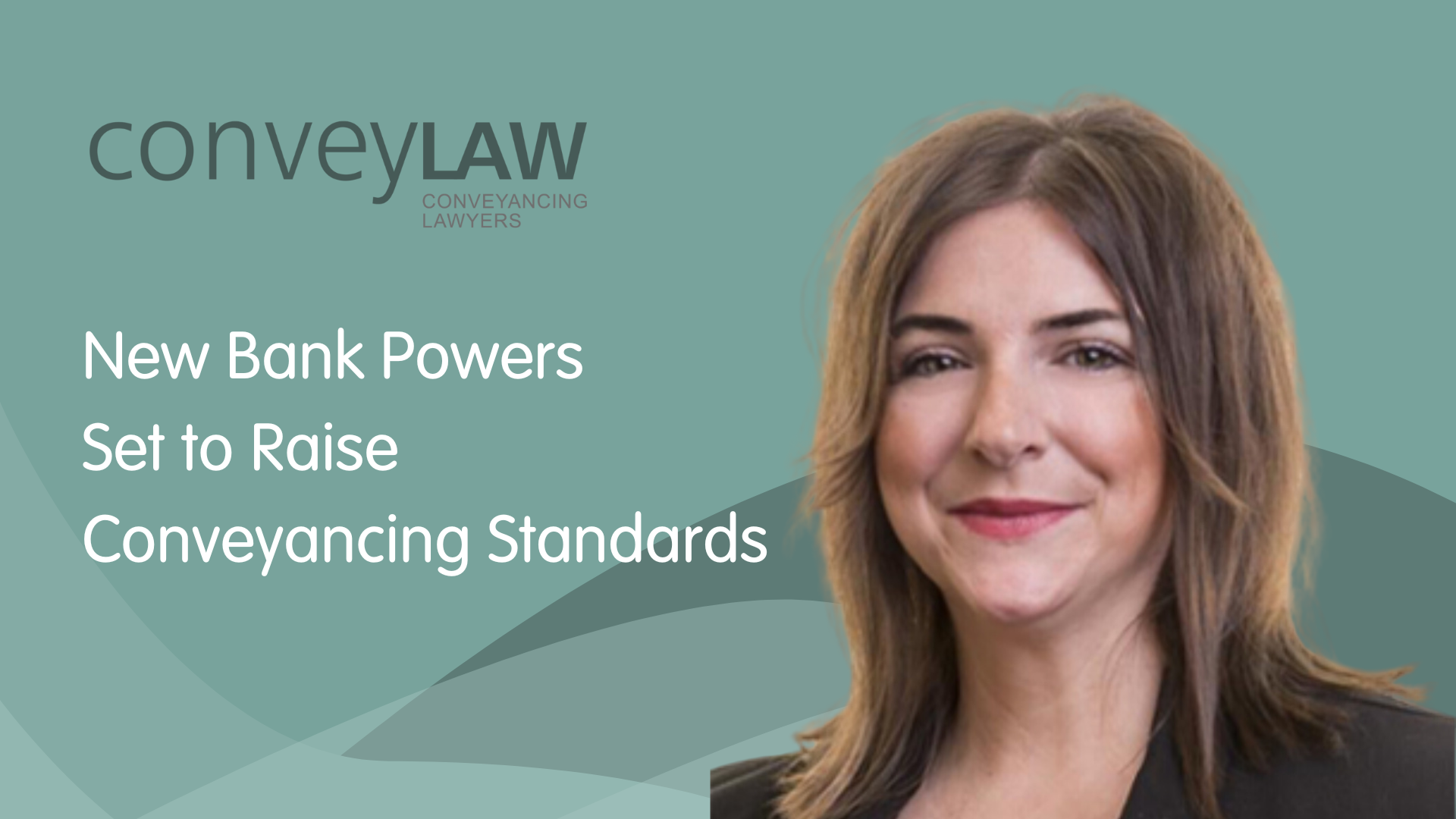 New Bank Powers Set to Raise Conveyancing Standards